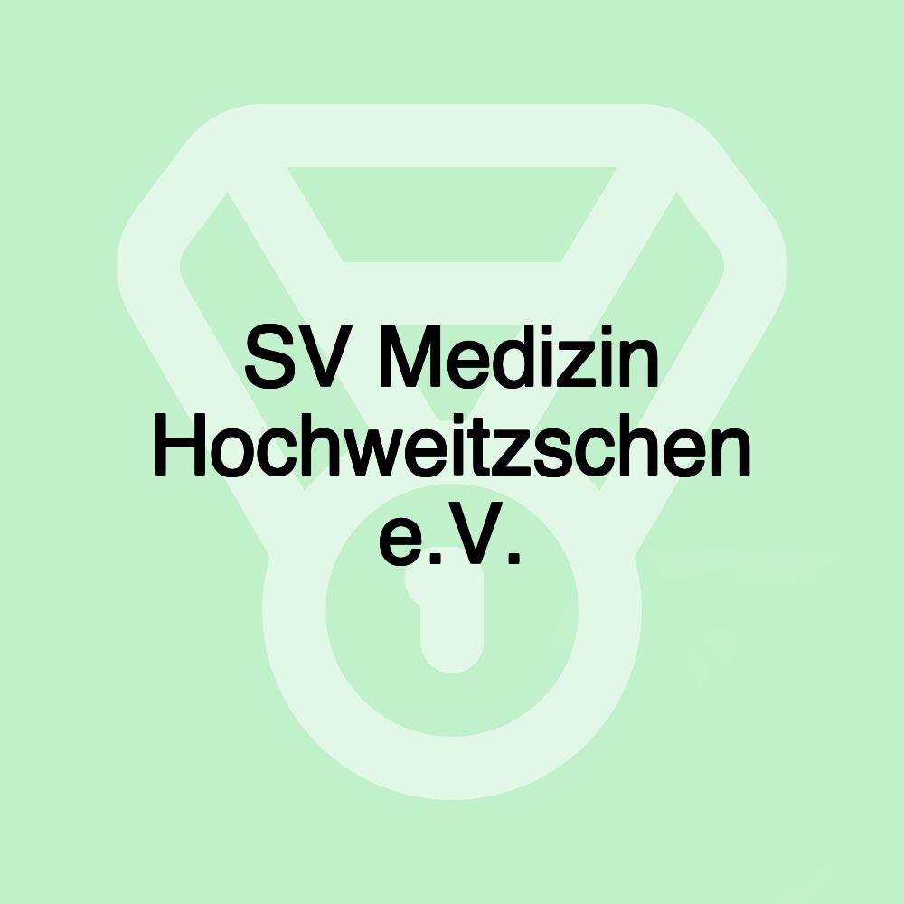 SV Medizin Hochweitzschen e.V.