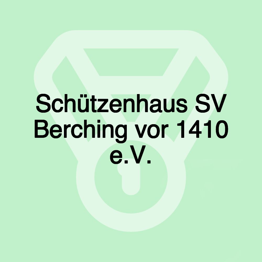 Schützenhaus SV Berching vor 1410 e.V.