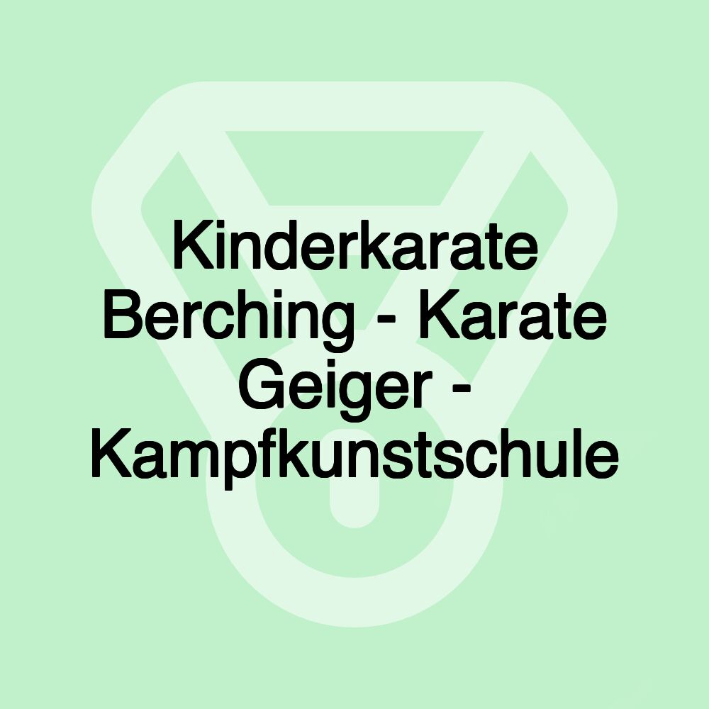 Kinderkarate Berching - Karate Geiger - Kampfkunstschule