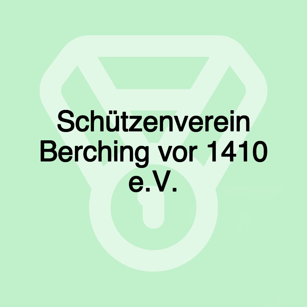 Schützenverein Berching vor 1410 e.V.