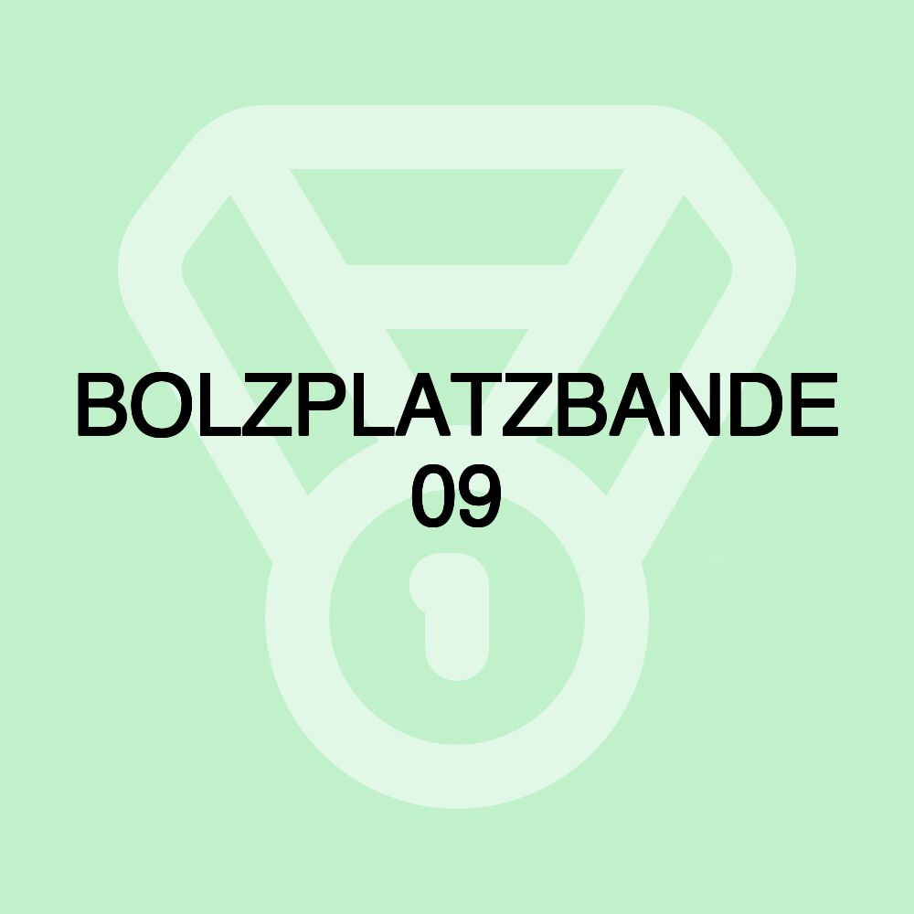 BOLZPLATZBANDE 09