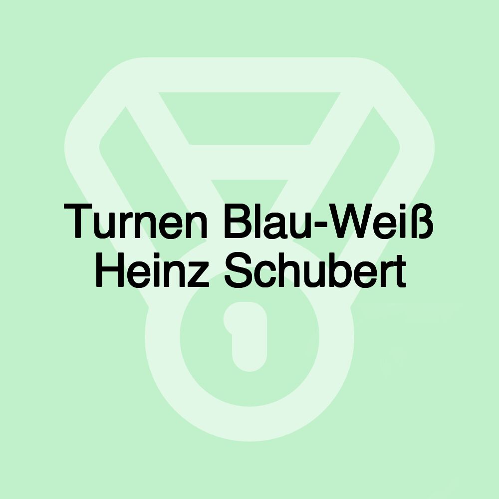 Turnen Blau-Weiß Heinz Schubert