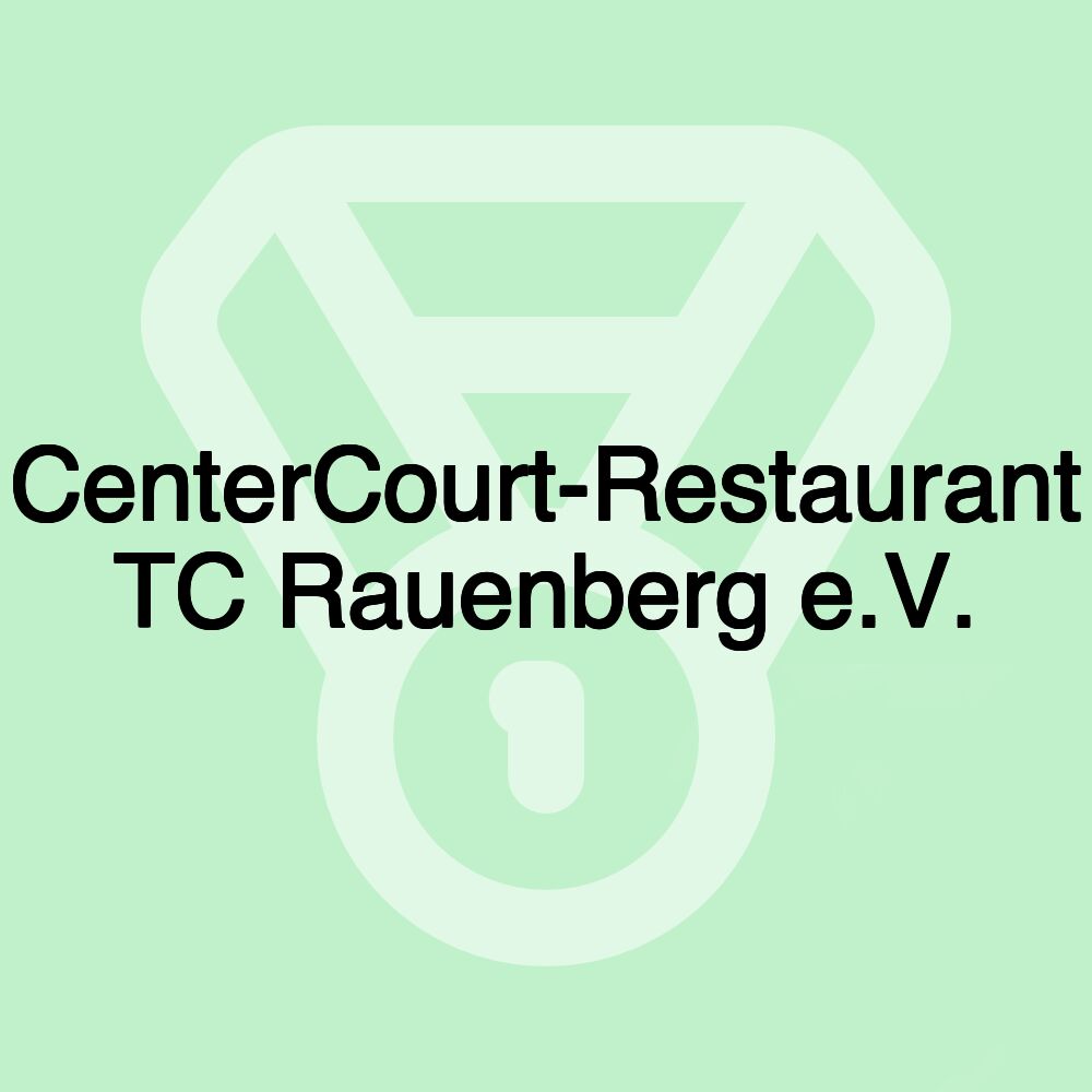 CenterCourt-Restaurant TC Rauenberg e.V.