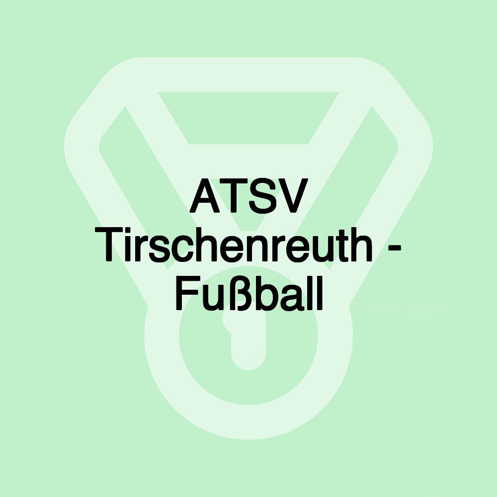 ATSV Tirschenreuth - Fußball