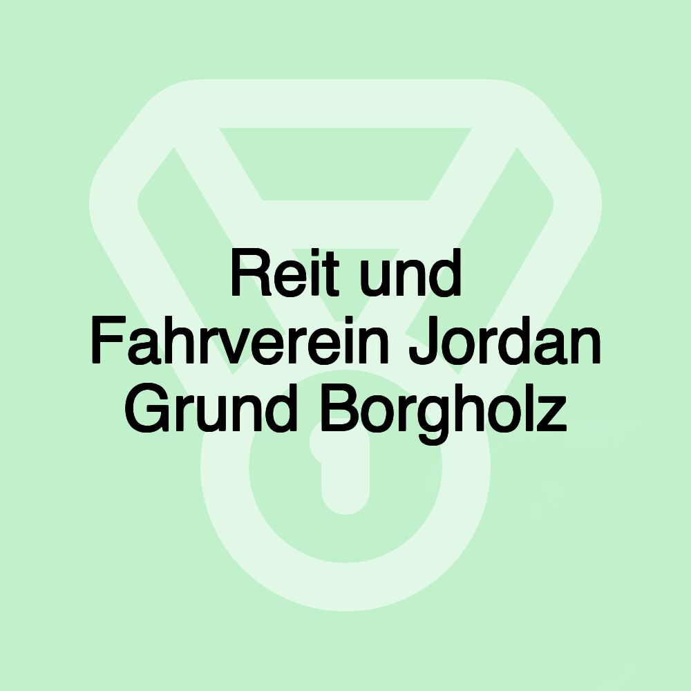 Reit und Fahrverein Jordan Grund Borgholz