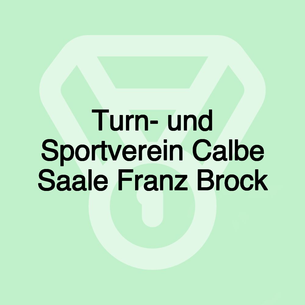 Turn- und Sportverein Calbe Saale Franz Brock