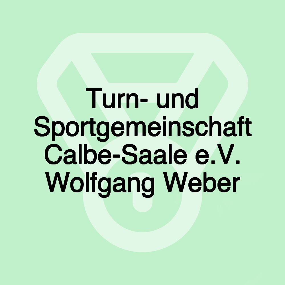 Turn- und Sportgemeinschaft Calbe-Saale e.V. Wolfgang Weber