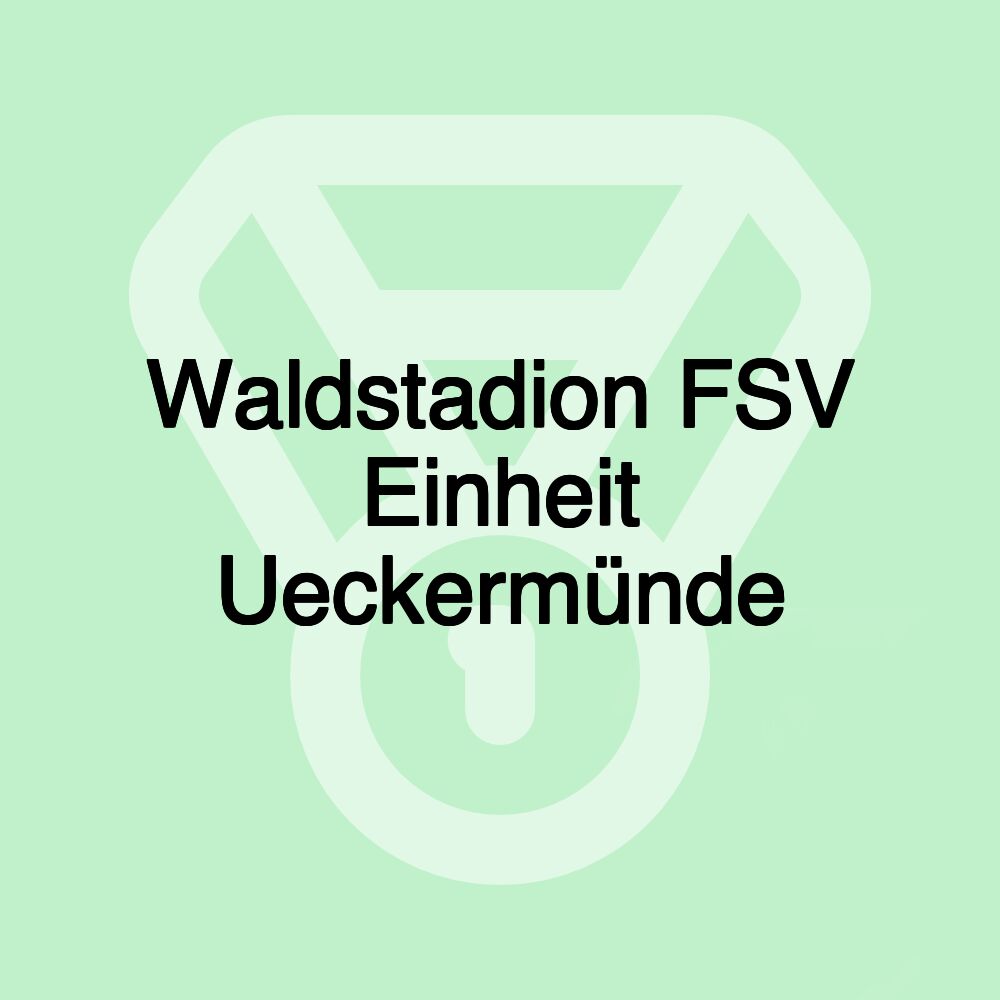 Waldstadion FSV Einheit Ueckermünde