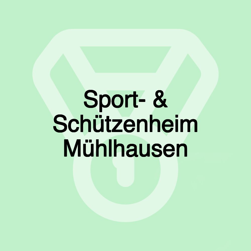 Sport- & Schützenheim Mühlhausen