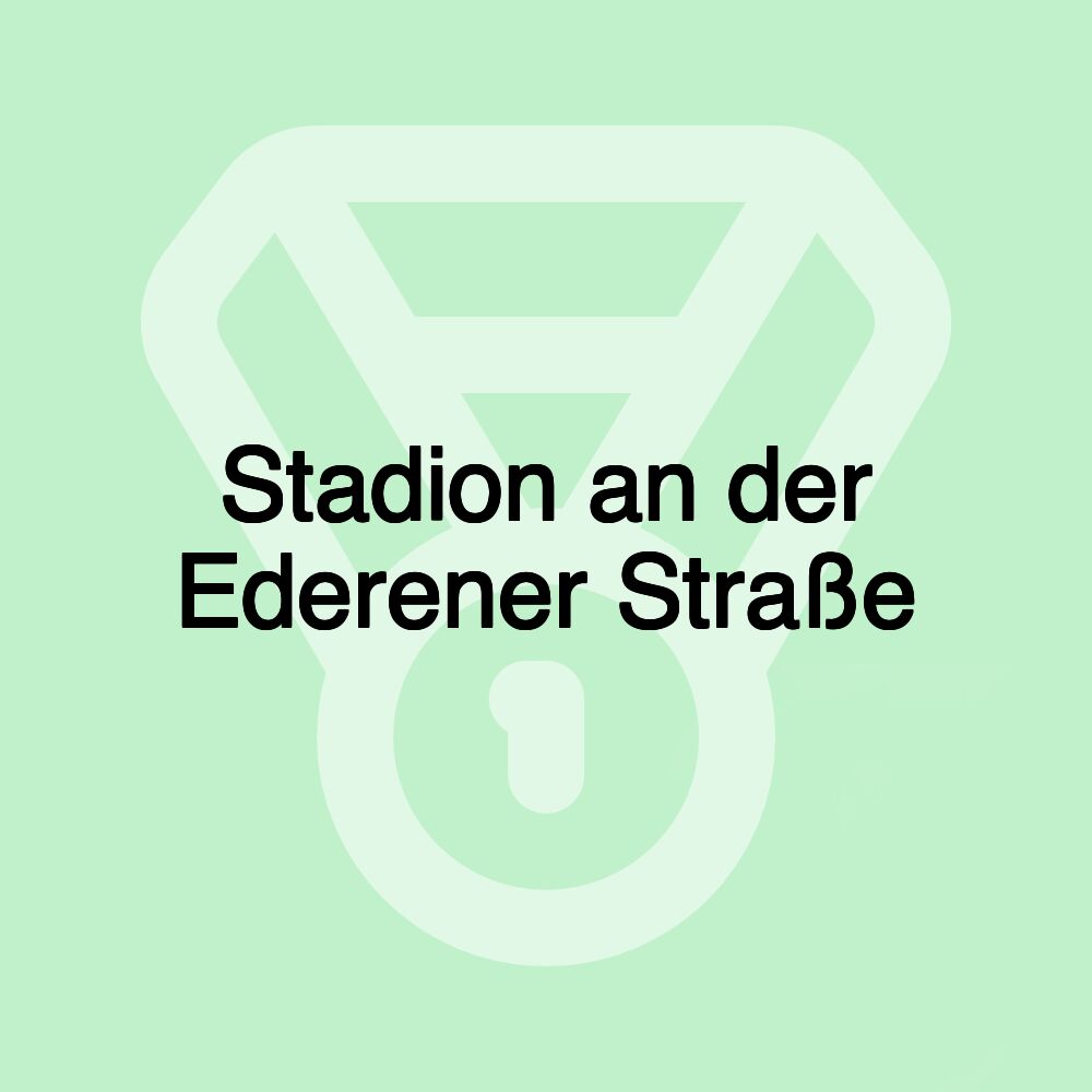 Stadion an der Ederener Straße