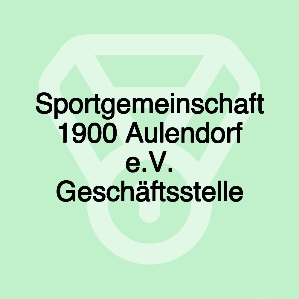 Sportgemeinschaft 1900 Aulendorf e.V. Geschäftsstelle