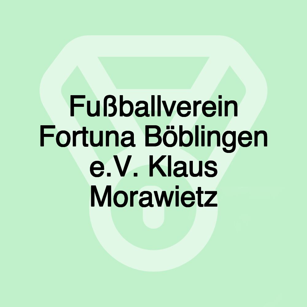 Fußballverein Fortuna Böblingen e.V. Klaus Morawietz