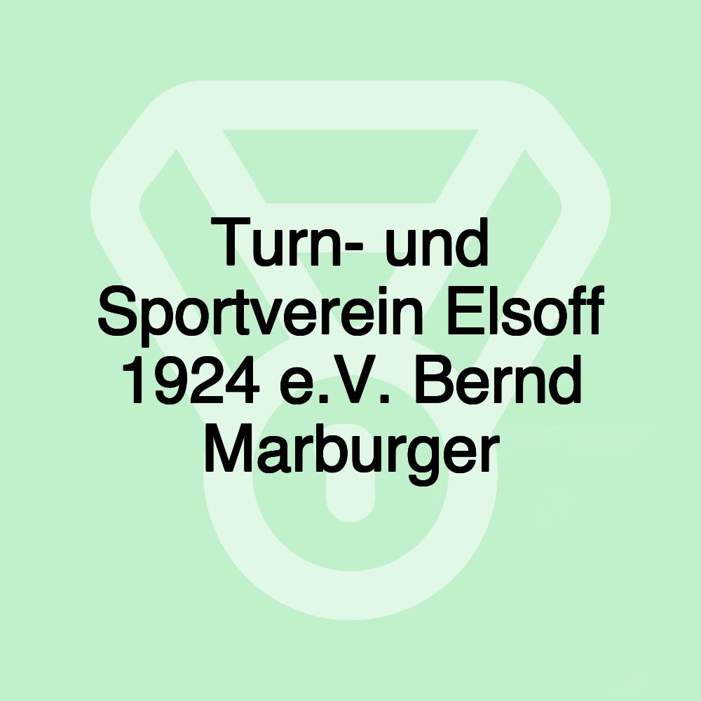 Turn- und Sportverein Elsoff 1924 e.V. Bernd Marburger