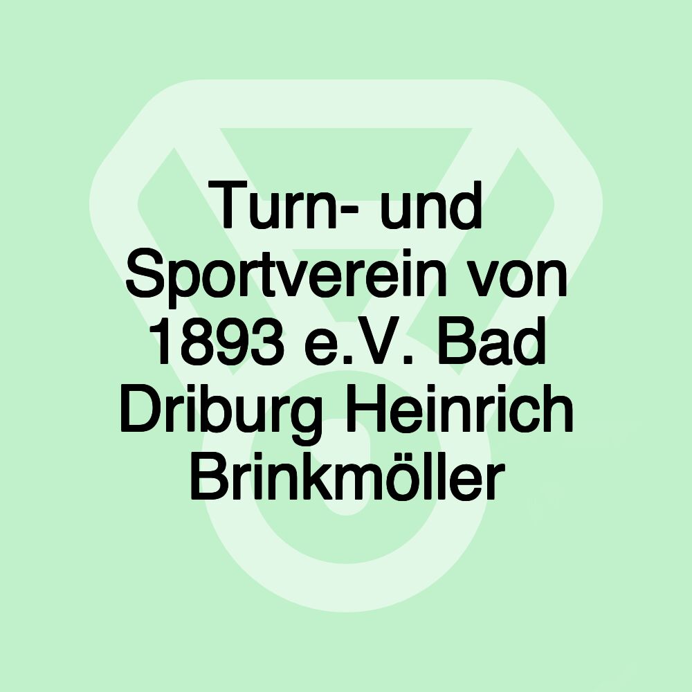 Turn- und Sportverein von 1893 e.V. Bad Driburg Heinrich Brinkmöller