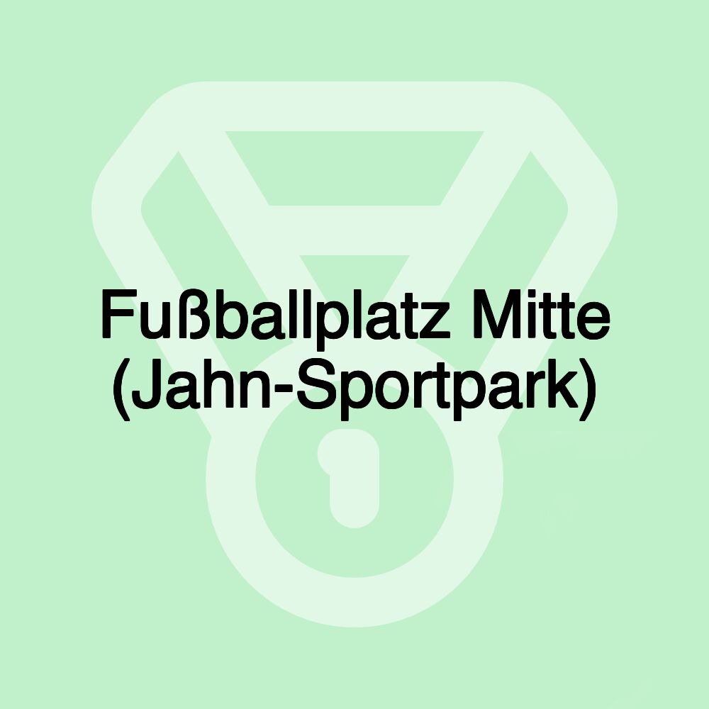 Fußballplatz Mitte (Jahn-Sportpark)