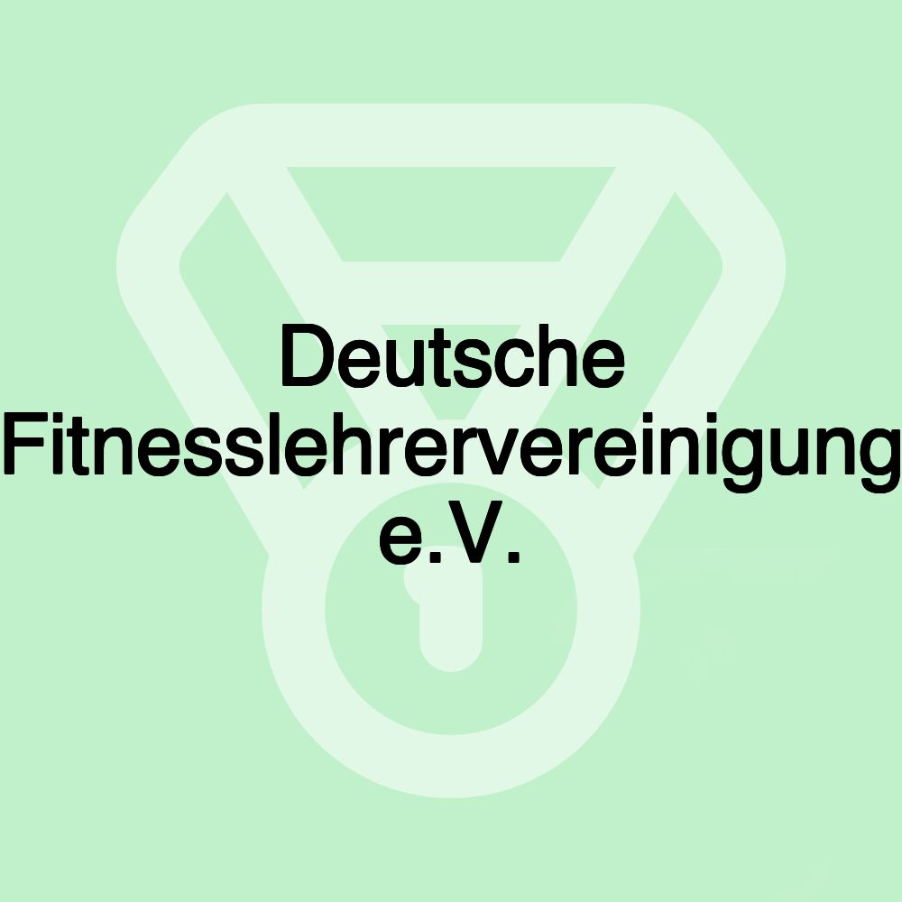 Deutsche Fitnesslehrervereinigung e.V.