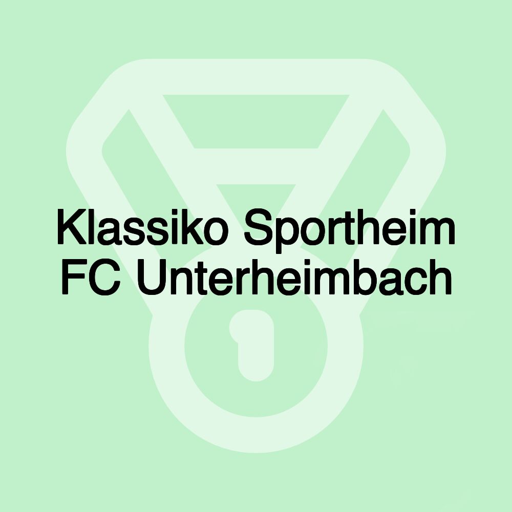 Klassiko Sportheim FC Unterheimbach