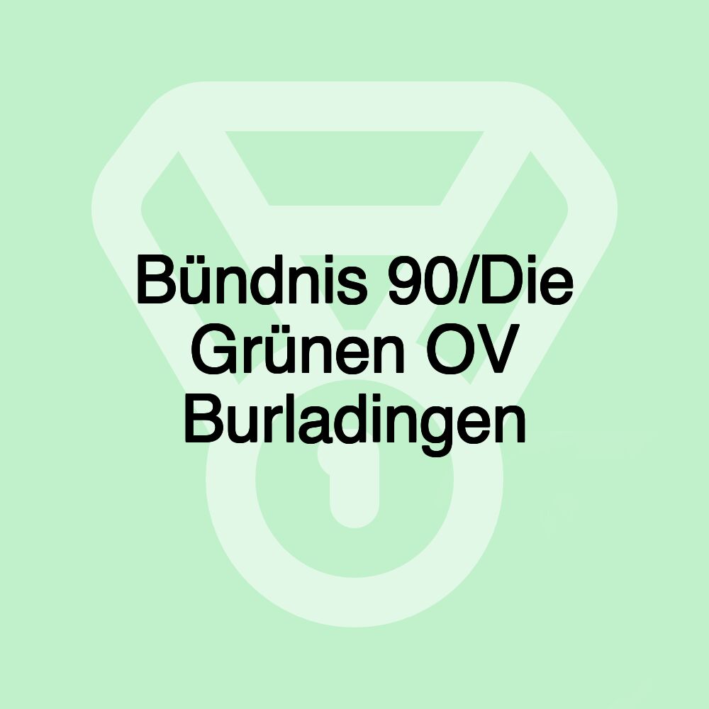 Bündnis 90/Die Grünen OV Burladingen