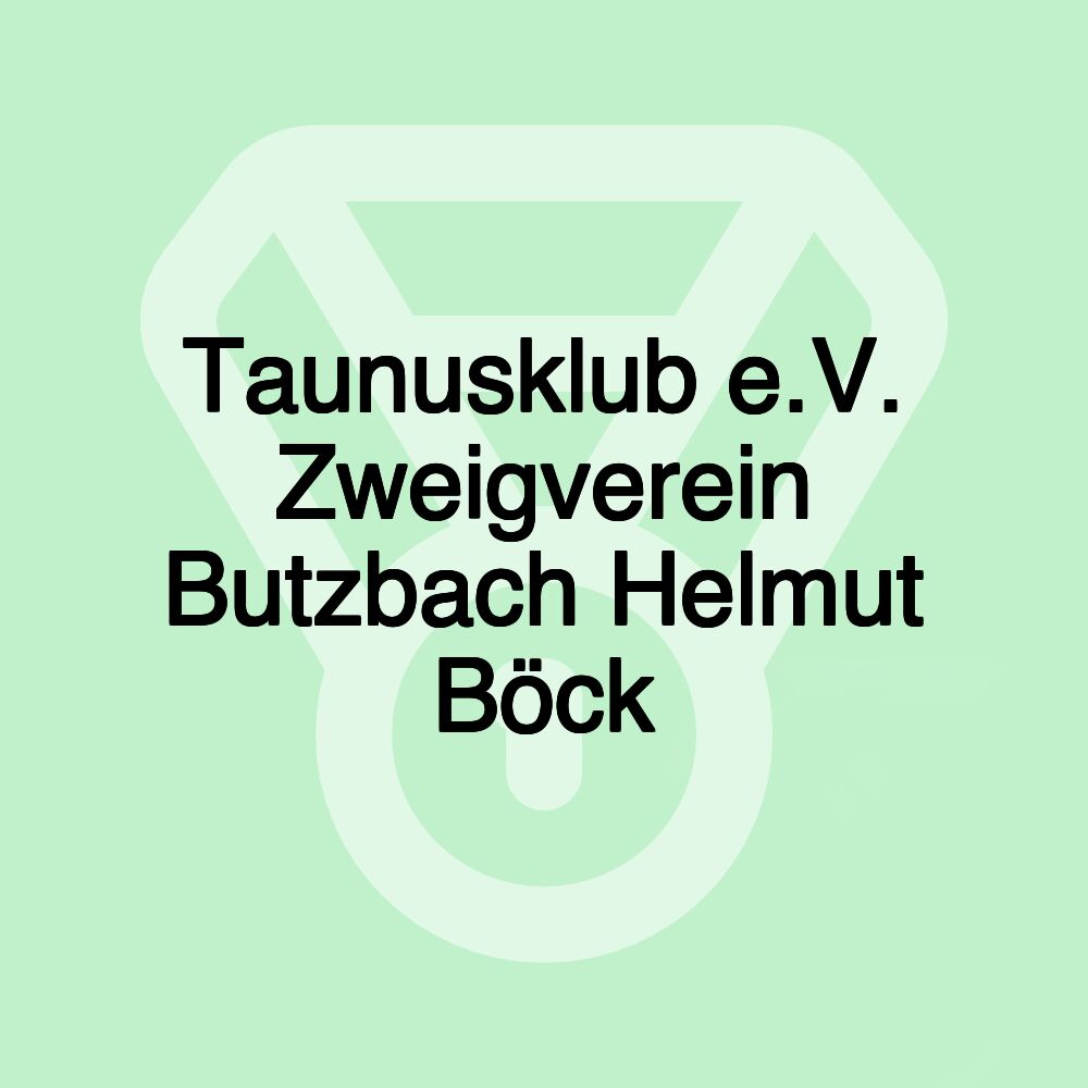 Taunusklub e.V. Zweigverein Butzbach Helmut Böck