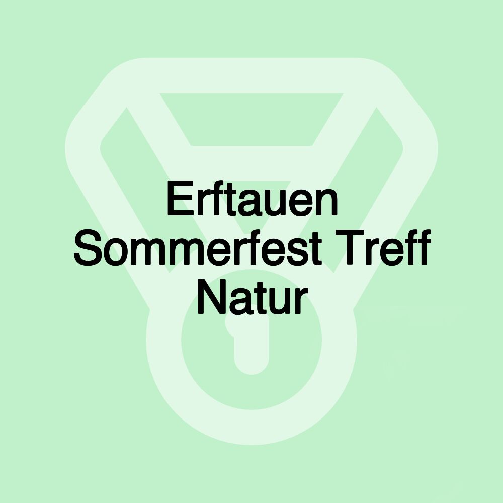 Erftauen Sommerfest Treff Natur