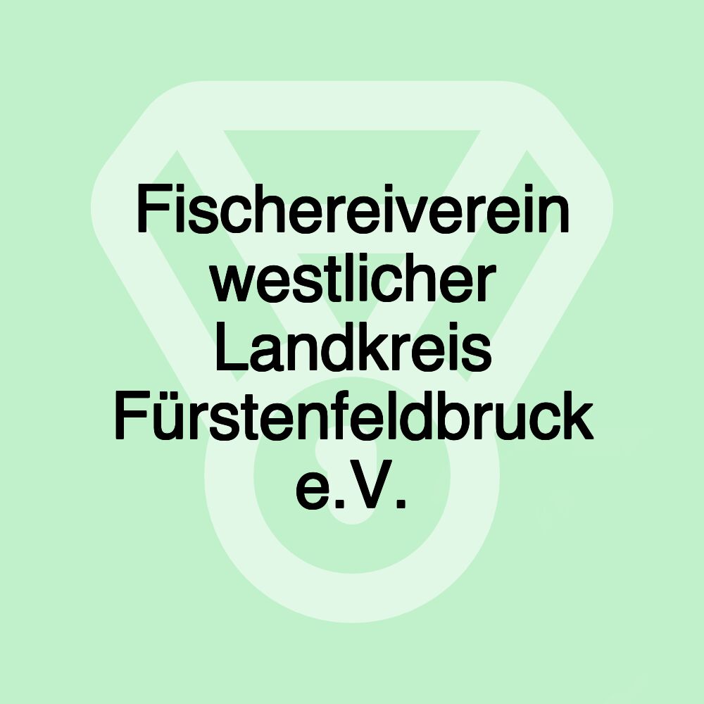 Fischereiverein westlicher Landkreis Fürstenfeldbruck e.V.