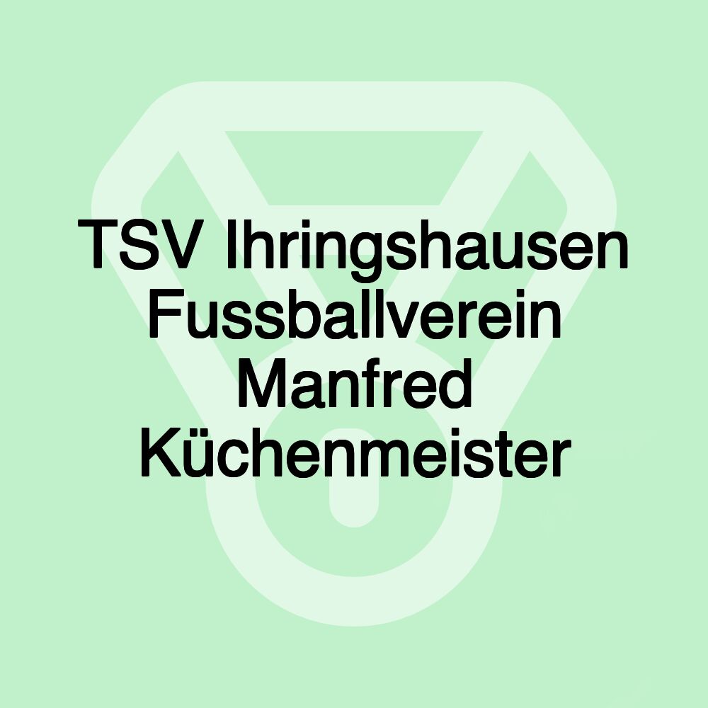 TSV Ihringshausen Fussballverein Manfred Küchenmeister