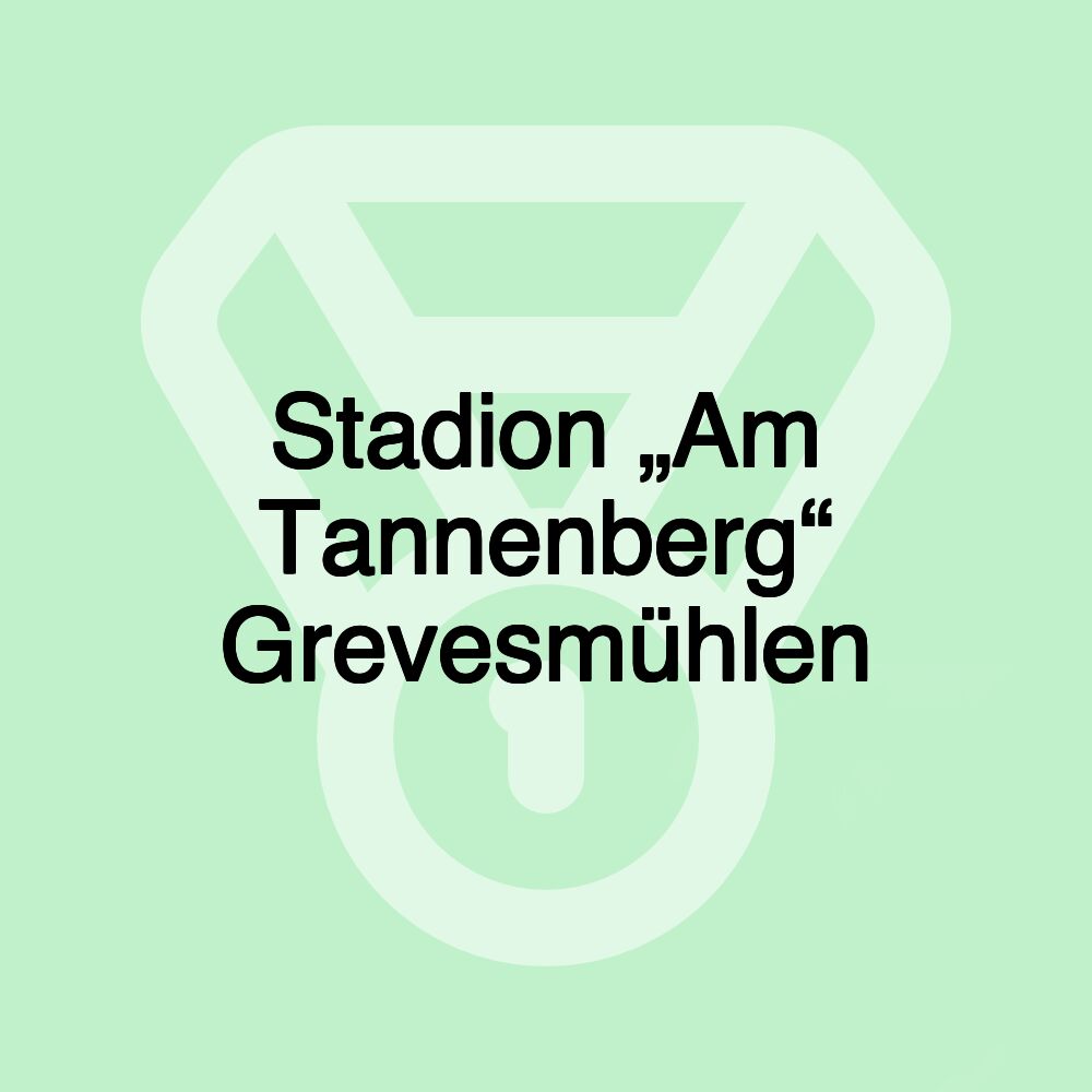 Stadion „Am Tannenberg“ Grevesmühlen