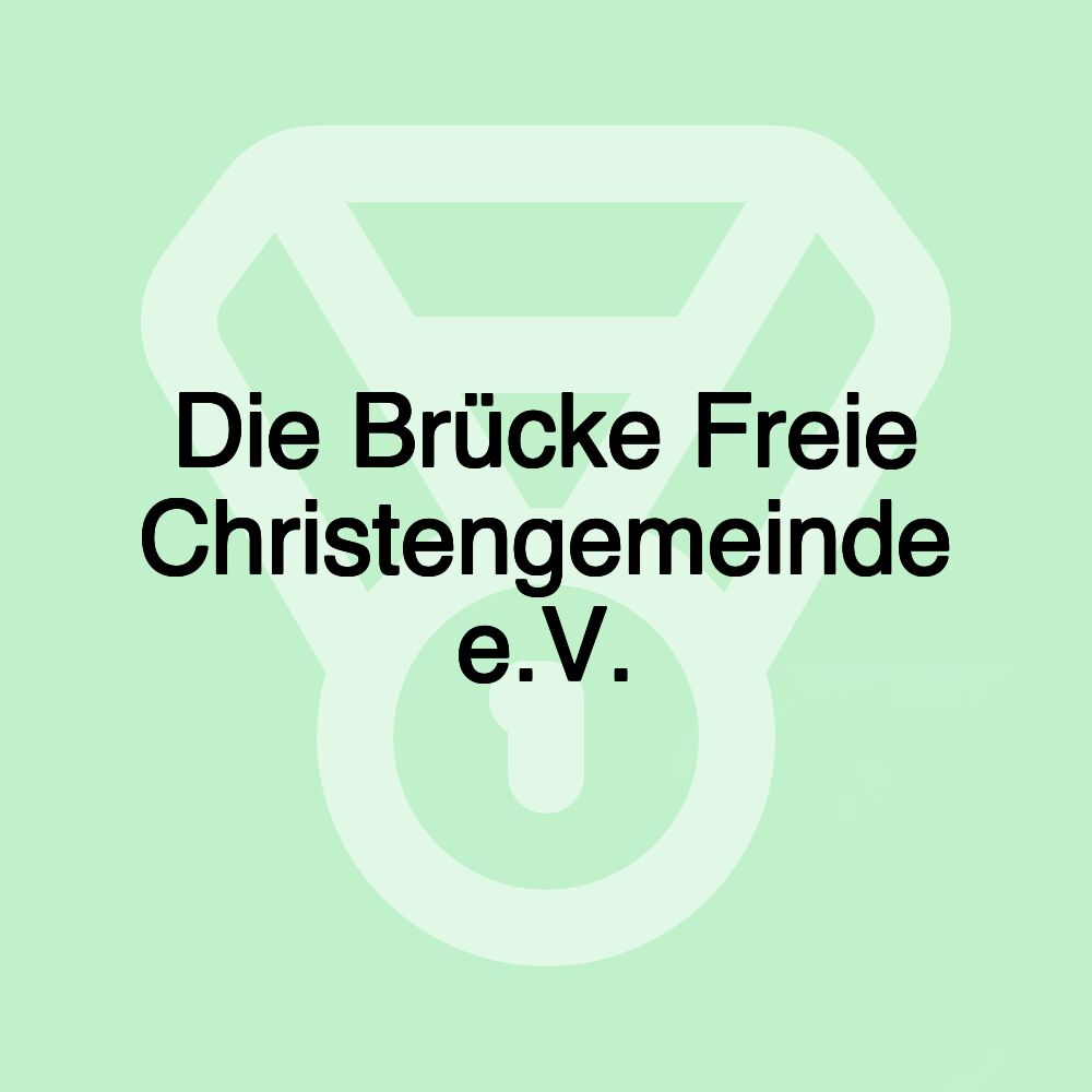 Die Brücke Freie Christengemeinde e.V.