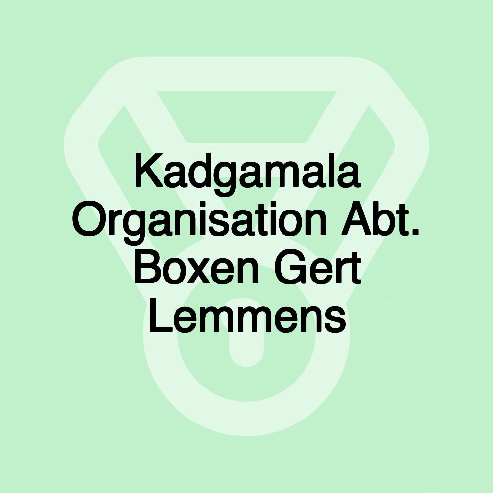 Kadgamala Organisation Abt. Boxen Gert Lemmens