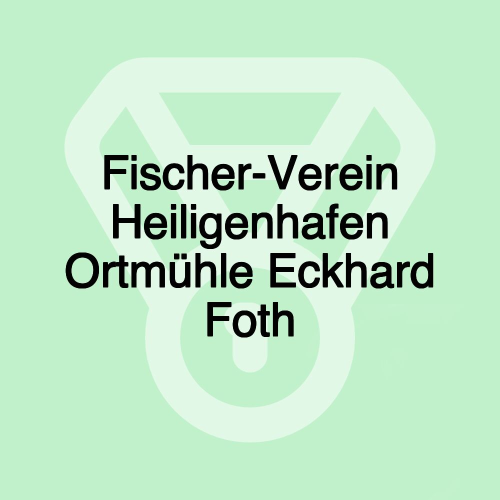 Fischer-Verein Heiligenhafen Ortmühle Eckhard Foth