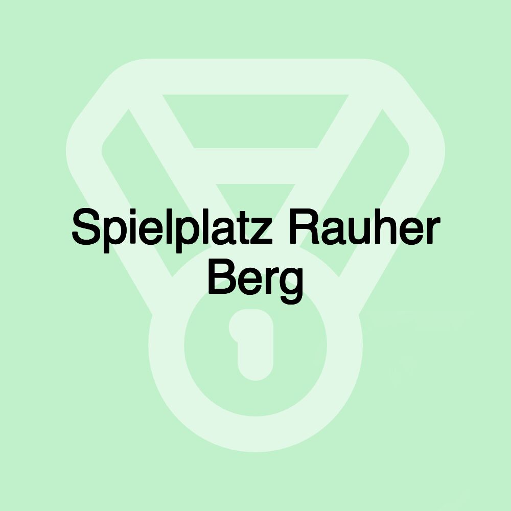 Spielplatz Rauher Berg