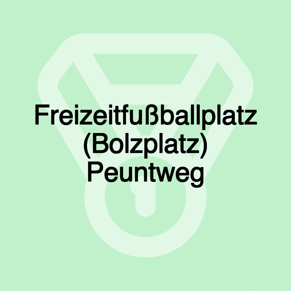 Freizeitfußballplatz (Bolzplatz) Peuntweg