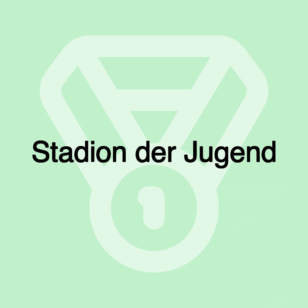 Stadion der Jugend