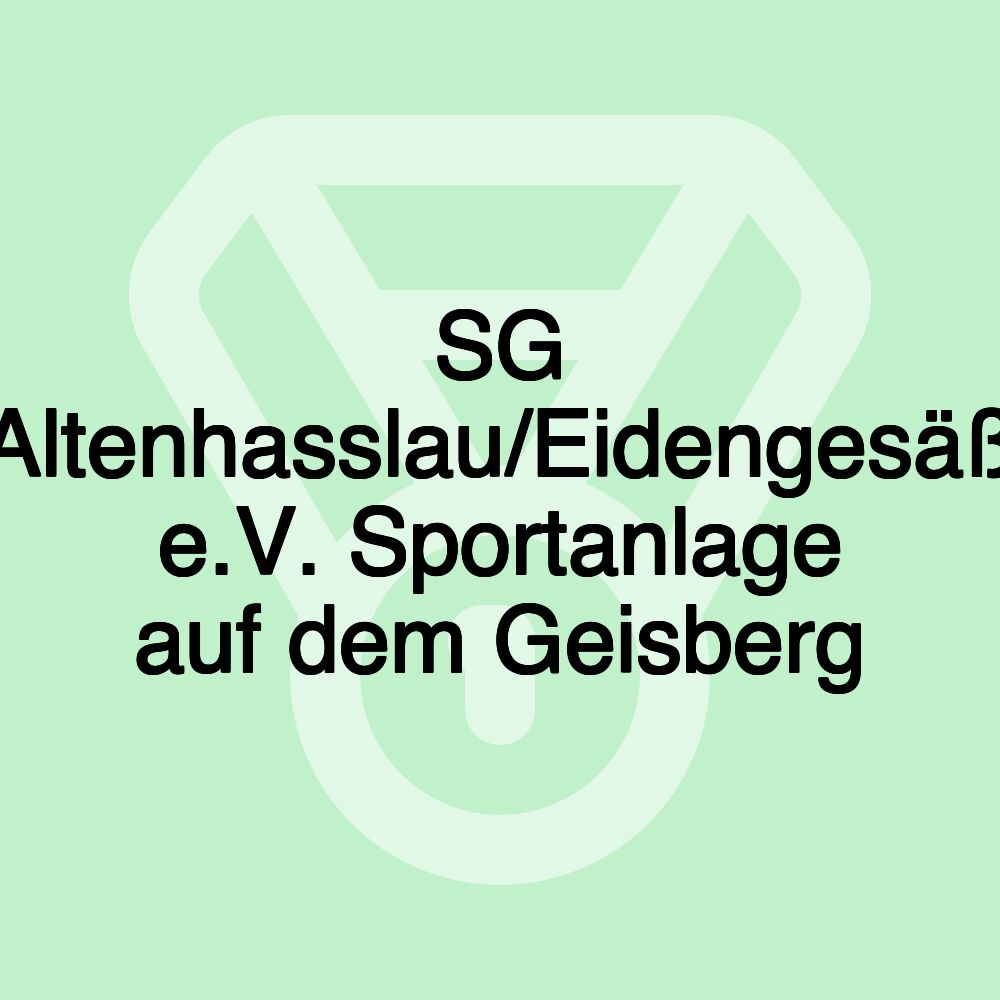 SG Altenhasslau/Eidengesäß e.V. Sportanlage auf dem Geisberg