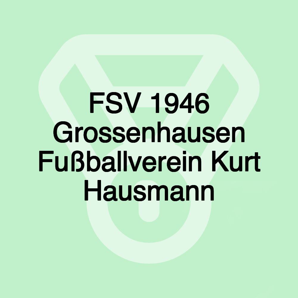 FSV 1946 Grossenhausen Fußballverein Kurt Hausmann