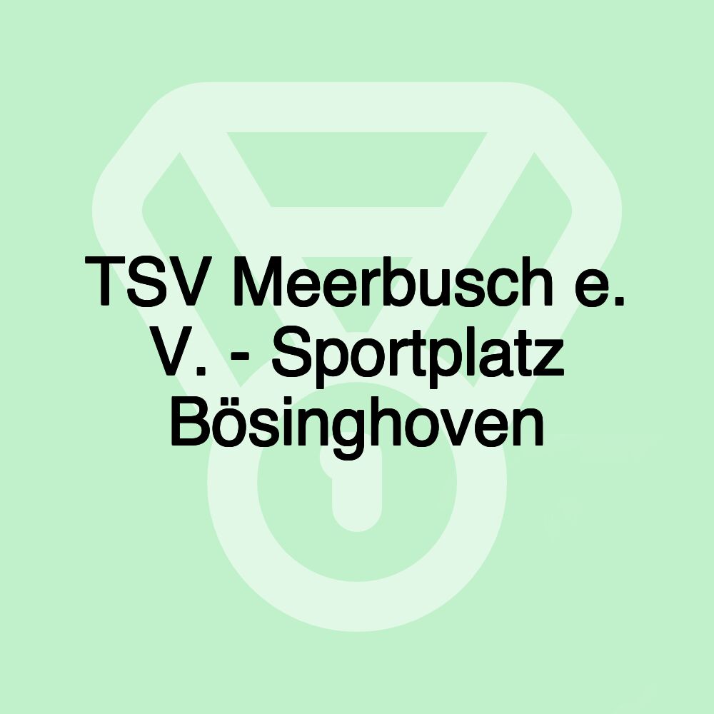 TSV Meerbusch e. V. - Sportplatz Bösinghoven