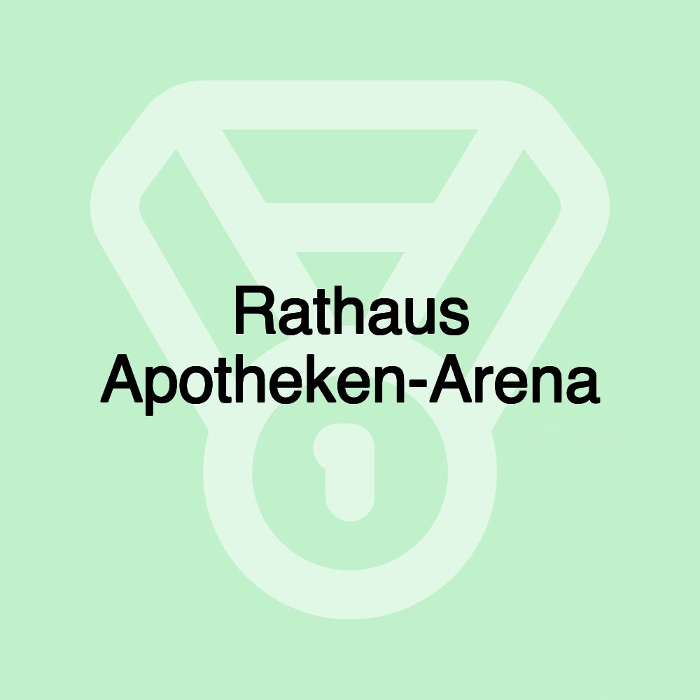 Rathaus Apotheken-Arena