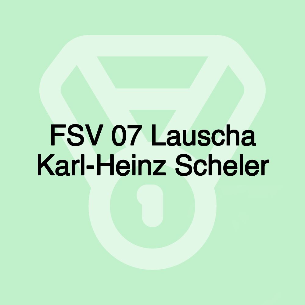 FSV 07 Lauscha Karl-Heinz Scheler