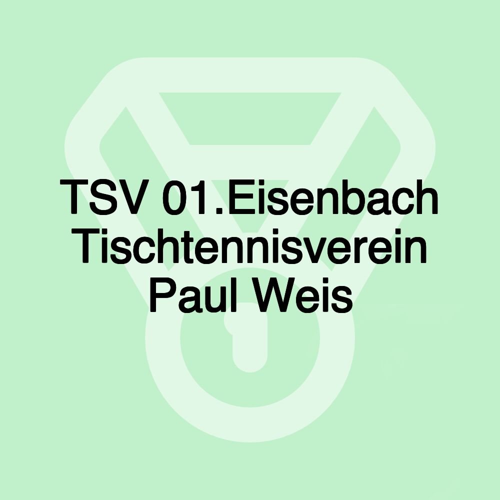 TSV 01.Eisenbach Tischtennisverein Paul Weis