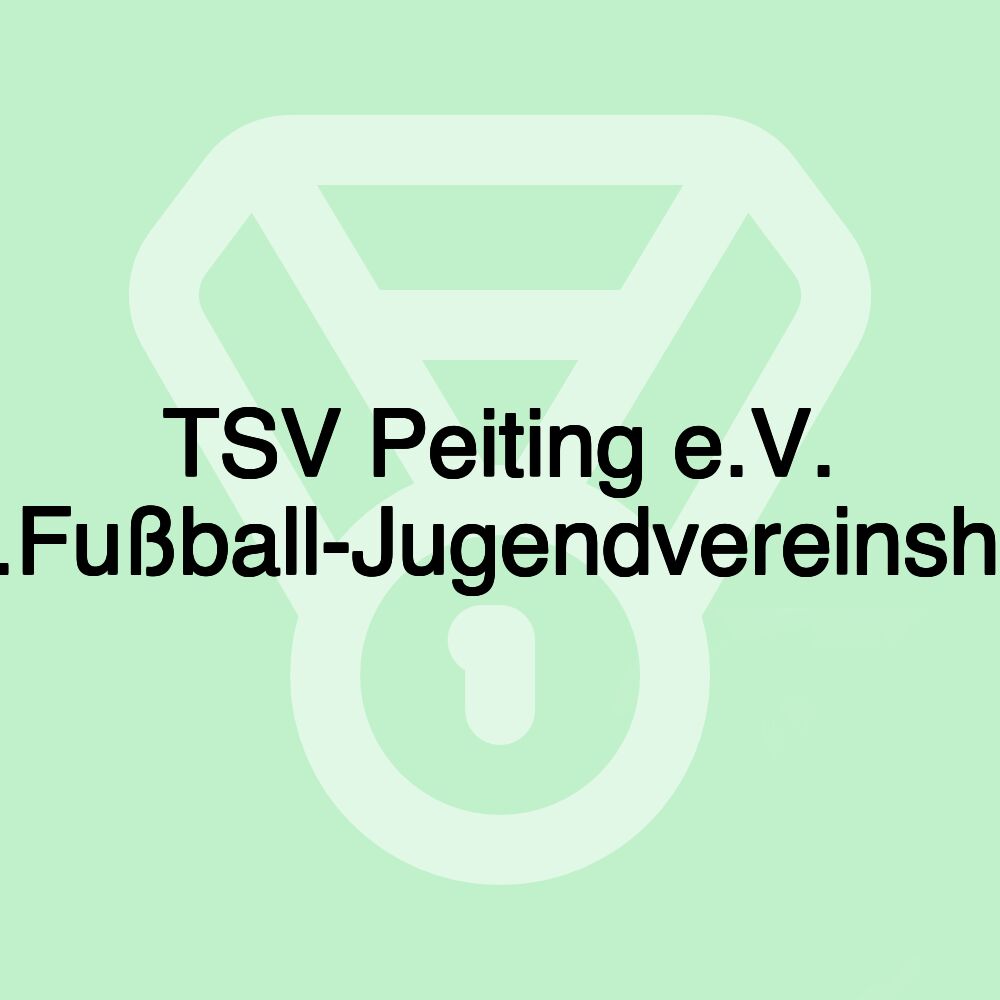 TSV Peiting e.V. Abt.Fußball-Jugendvereinsheim