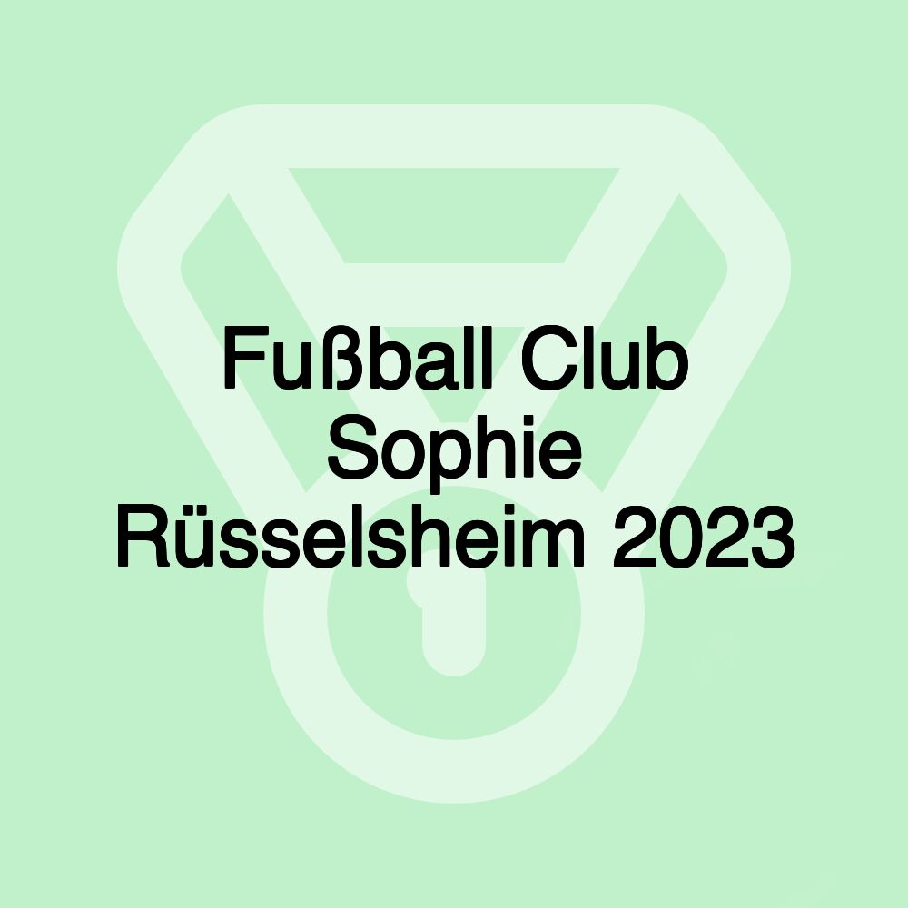 Fußball Club Sophie Rüsselsheim 2023