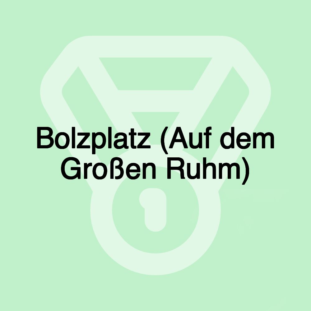 Bolzplatz (Auf dem Großen Ruhm)