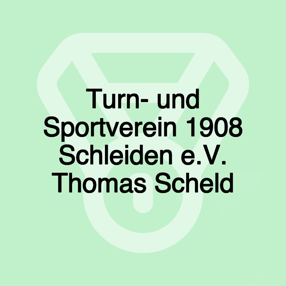 Turn- und Sportverein 1908 Schleiden e.V. Thomas Scheld