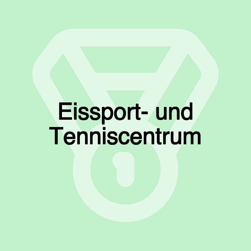 Eissport- und Tenniscentrum