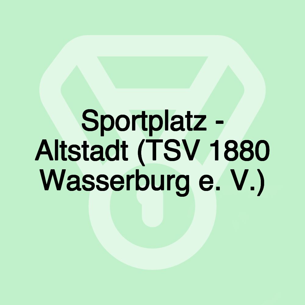 Sportplatz - Altstadt (TSV 1880 Wasserburg e. V.)