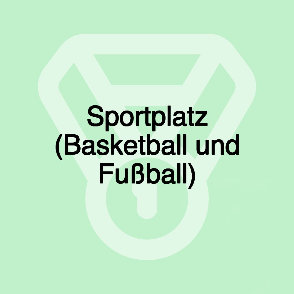 Sportplatz (Basketball und Fußball)