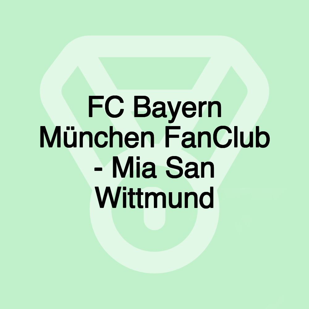 FC Bayern München FanClub - Mia San Wittmund