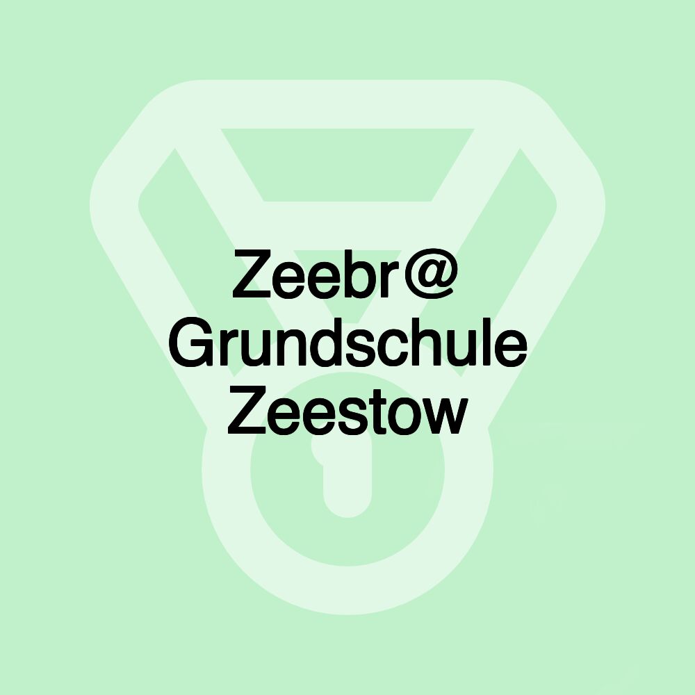 Zeebr@ Grundschule Zeestow