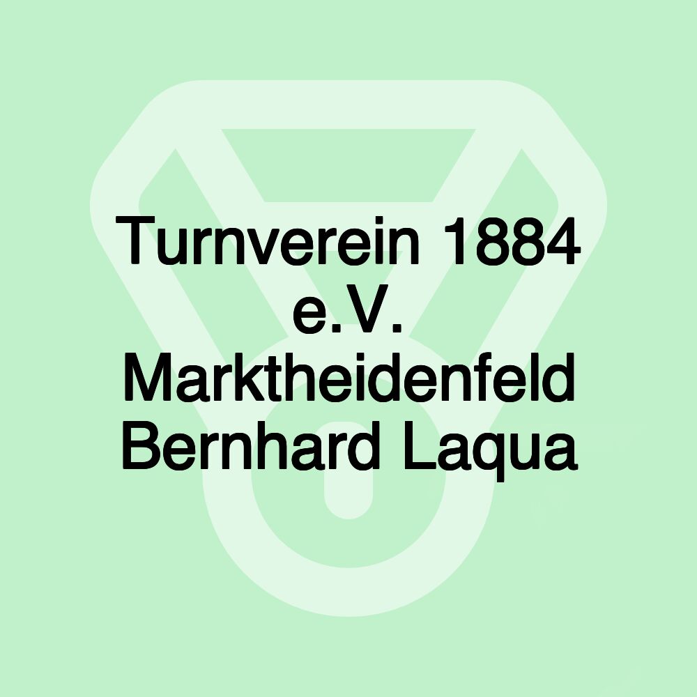 Turnverein 1884 e.V. Marktheidenfeld Bernhard Laqua