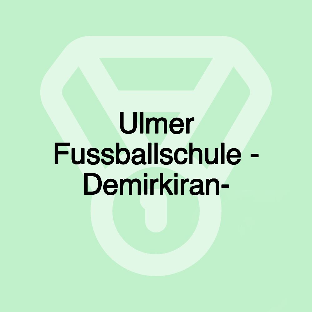 Ulmer Fussballschule - Demirkiran-